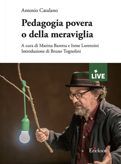 Pedagogia povera o della meraviglia, Edizioni Erickson, Antonio Catalano, 2021