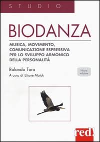 Biodanza Musica, movimento, comunicazione espressiva per lo sviluppo armonico della personalità, RED, Rolando Toro, 2000