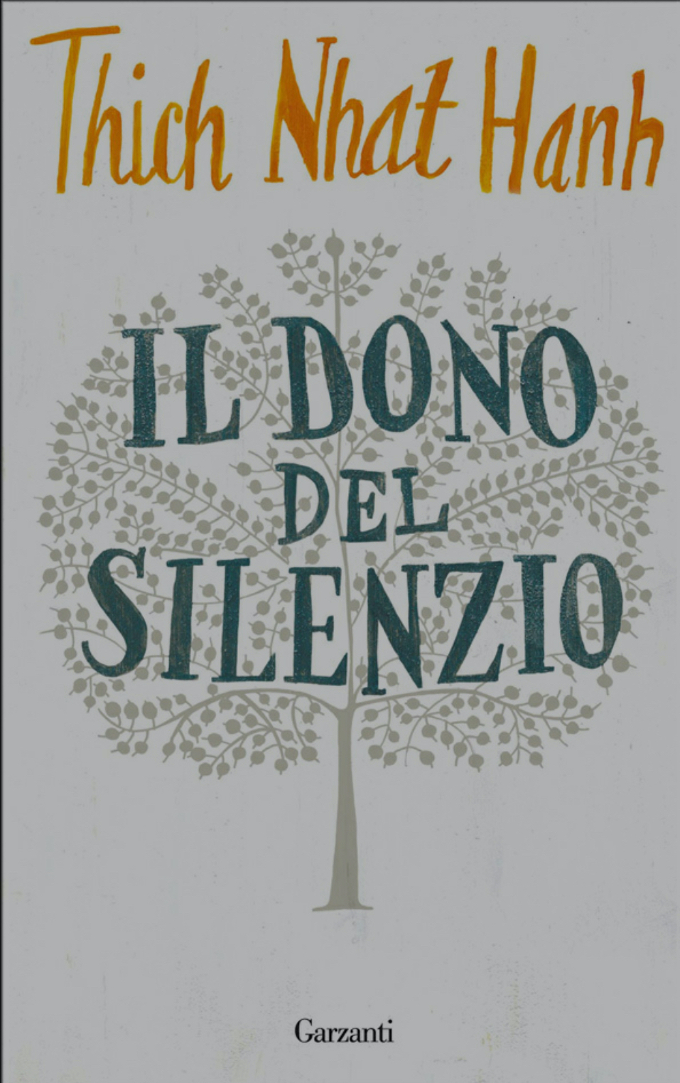 Il dono del silenzio, Garzanti, Tich Nath Han, 2015